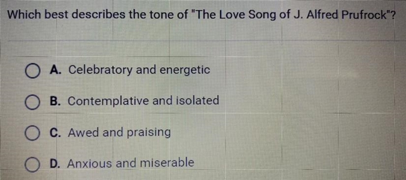 Which best describes the tone of “The Love Song of J. Alfred Prufrock”? A. Celebratory-example-1