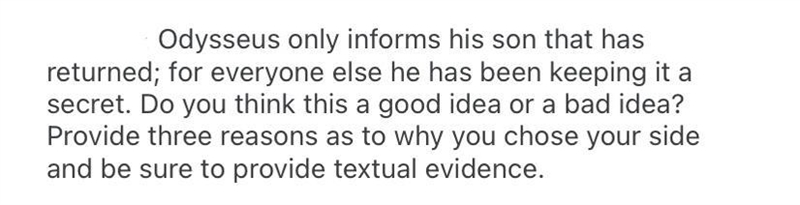 was it a good or bad idea that Odysseus only informs his son that has returned, and-example-1