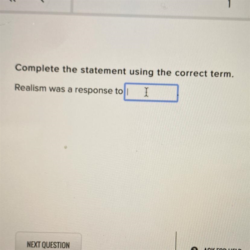 Complete the statement using the correct term. Realism was a response to-example-1