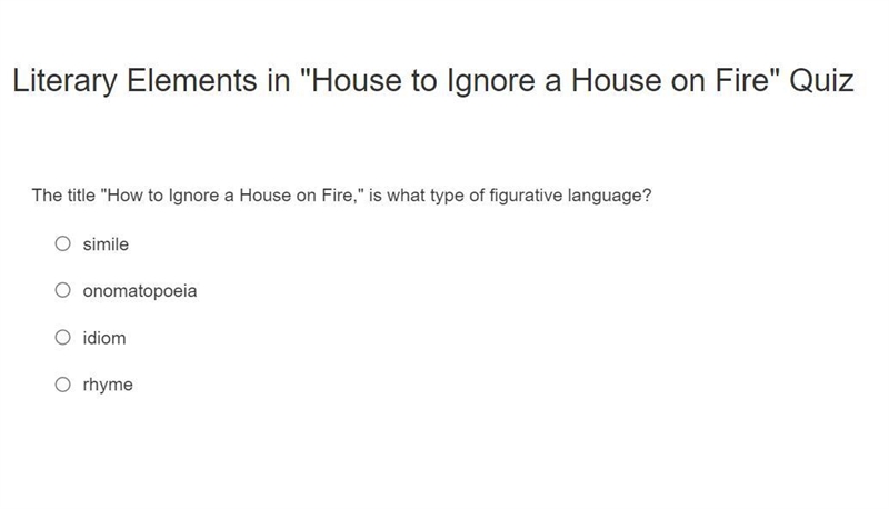 The title "How to Ignore a House on Fire," is what type of figurative language-example-1