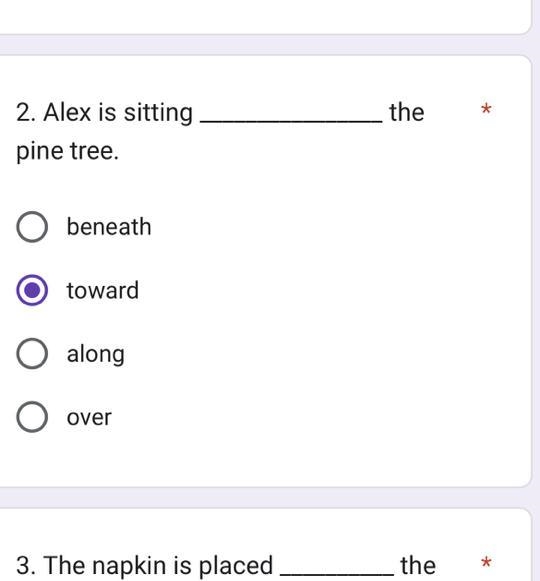 2. Alex is sitting pine tree. O beneath O toward along over the-example-1