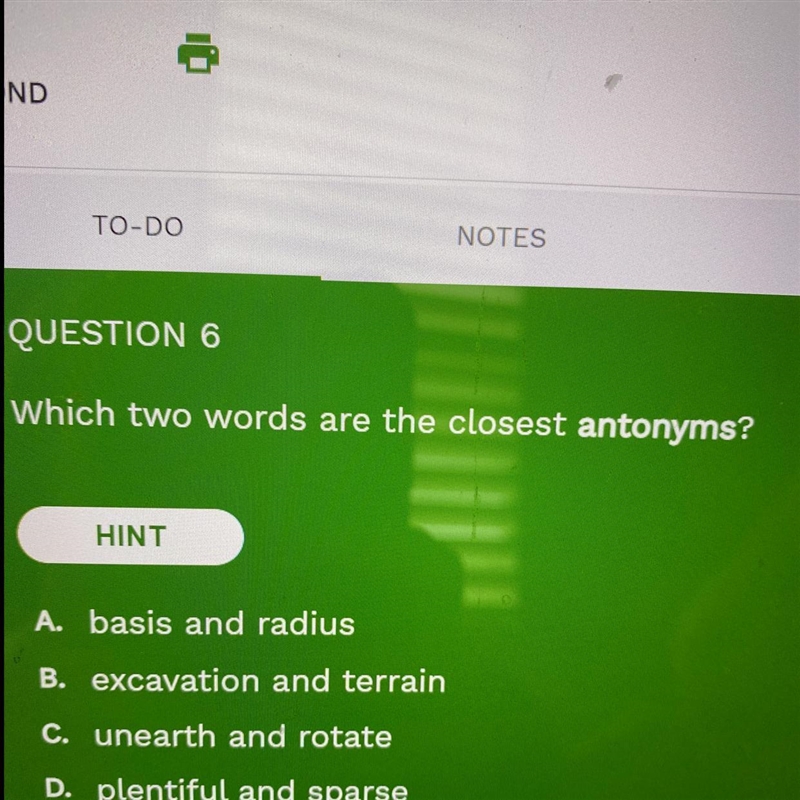 Which two words are the closest antonyms? HINT A. basis and radius B. excavation and-example-1