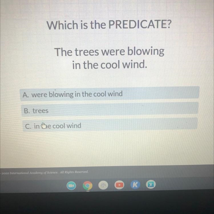 Which is the Predicate? The trees were blowing in the cool wind.-example-1