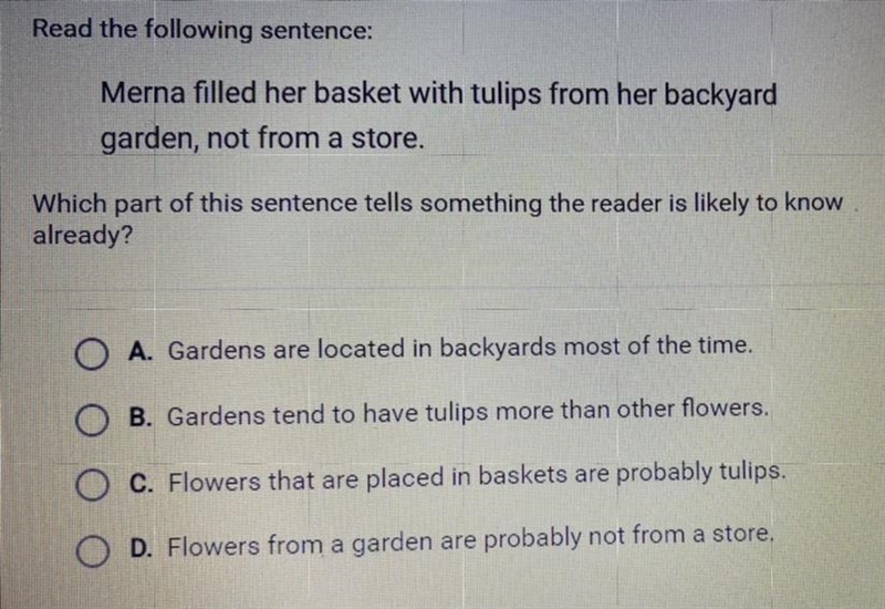 Read the following sentence: Mama filled her basket with tulips from her backyard-example-1