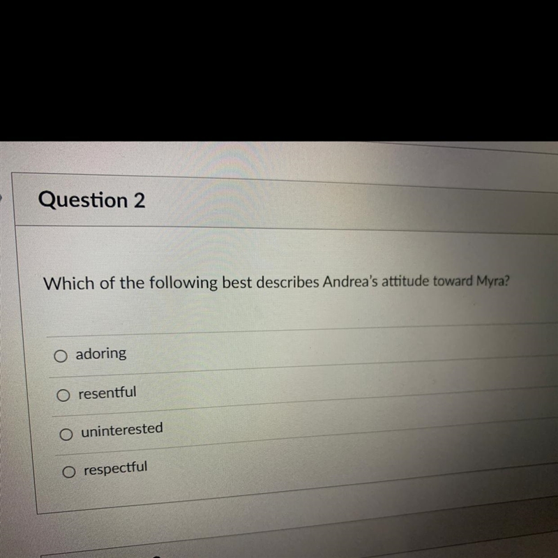 Which of the following best describes Andrea’s attitude toward myra?-example-1