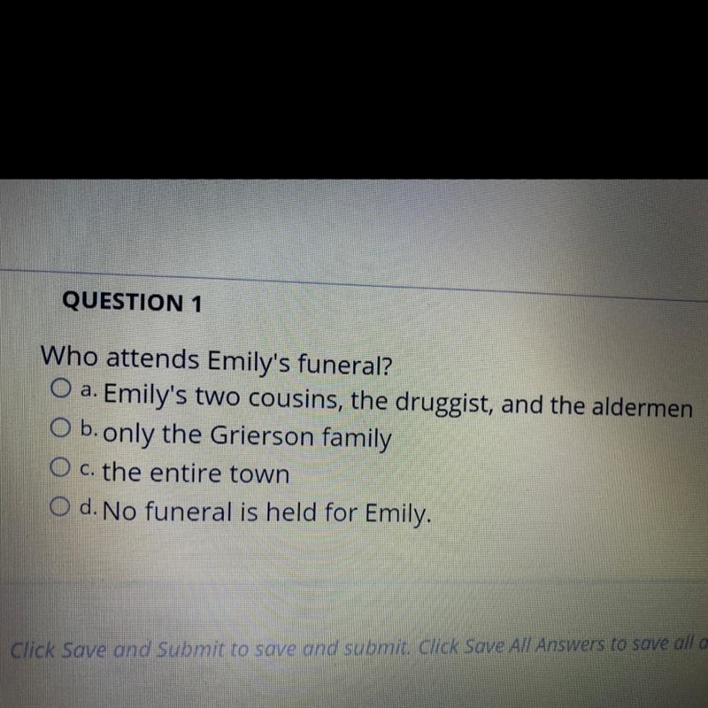 QUESTION 1 Who attends Emily's funeral? a. Emily's two cousins, the druggist, and-example-1