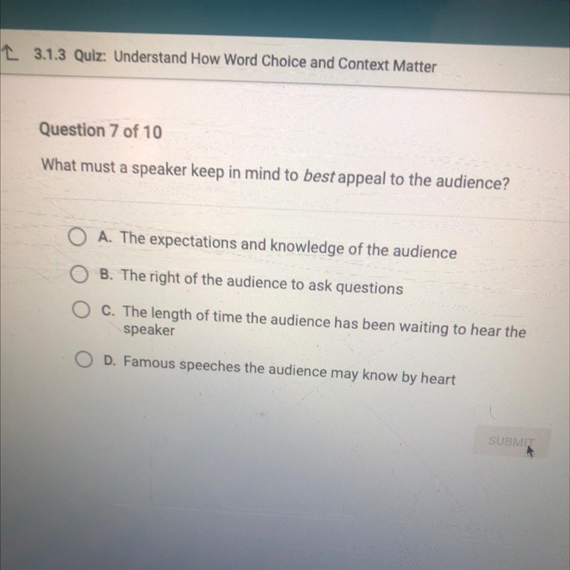 Question 7 of 10 What must a speaker keep in mind to best appeal to the audience? A-example-1