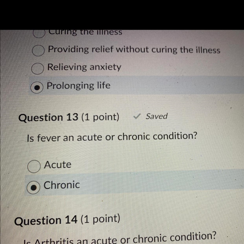 Question 13 (1 point) ✓ Saved Is fever an acute or chronic condition? Acute Chronic-example-1