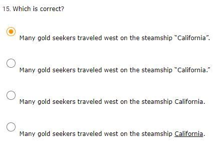 Which is correct? Many gold seekers traveled west on the steamship “California”. Many-example-1