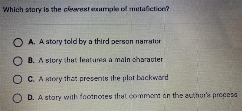 Which story is the clearest example of metafiction? A. A story told by a third person-example-1