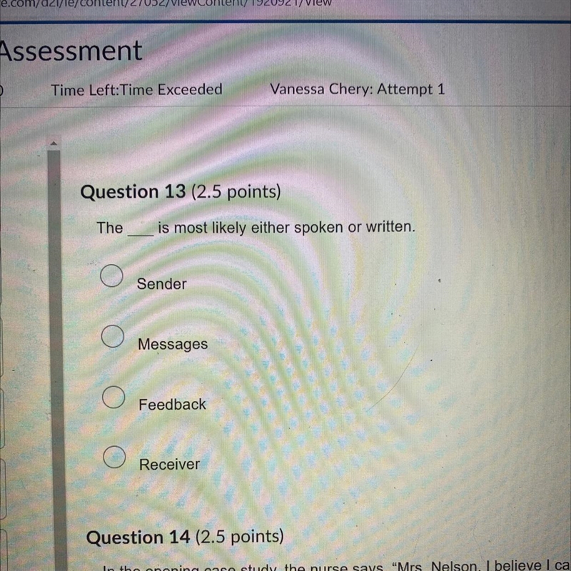 Question 13 (2.5 points) The ___ is most likely either spoken or written. Sender Messages-example-1