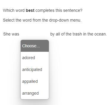 Which word best completes this sentence? Select the word from the drop-down menu. She-example-1