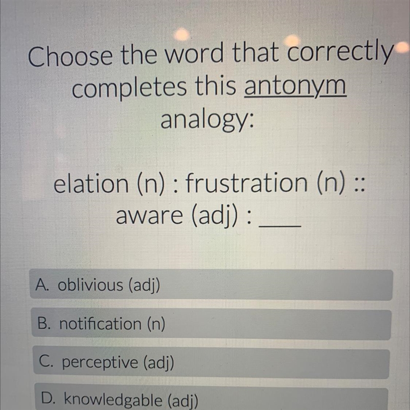 Choose the word that correctly completes this antonym analogy: elation (n) : frustration-example-1