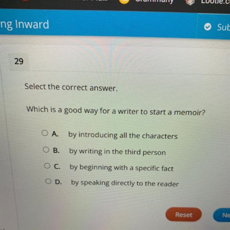 Select the correct answer. Which is a good way for a writer to start a memoir? Ο Α. A-example-1