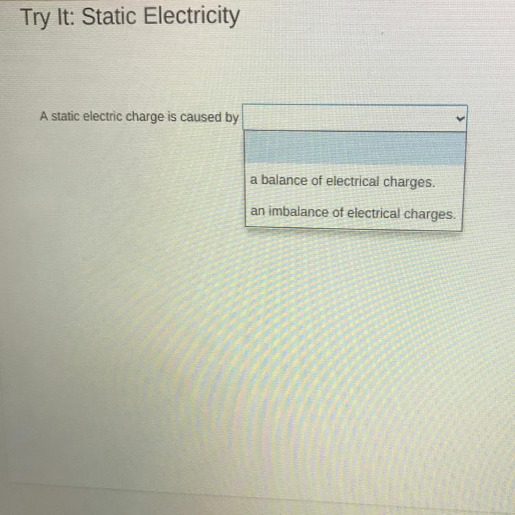 A static electric charged is caused by _______-example-1