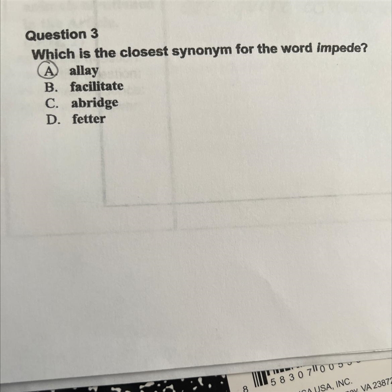 Question 3 Which is the closest synonym for the word impede? A. allay B. facilitate-example-1