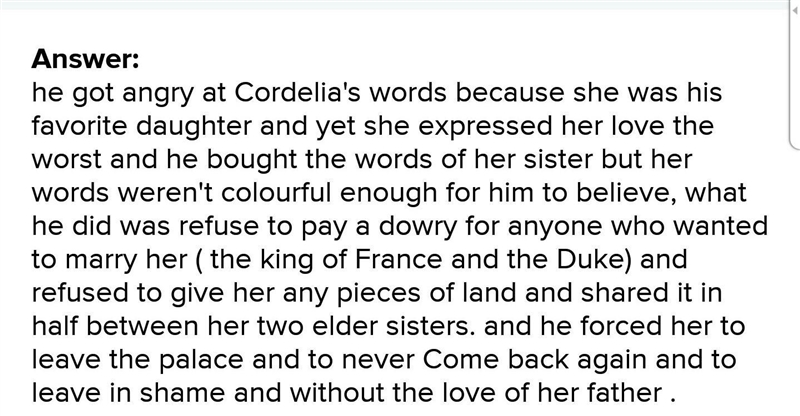 4. Why King Lear gets angry to Cordelia's reply and what did he do then? troll answer-example-1