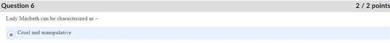 HELP! Lady Macbeth can be characterized as- A. Cruel and manipulative B. Kind and-example-1