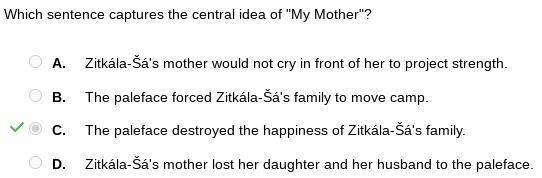 Which sentence captures the central idea of "My Mother"? O A. The paleface-example-1