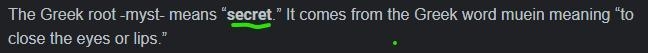 What is the meaning of the Greek root -myst-? 1. longing 2. sorrow 3. water 4. secret-example-1