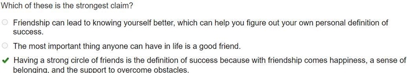 Which of these is the strongest claim? friendship can lead to knowing yourself better-example-1