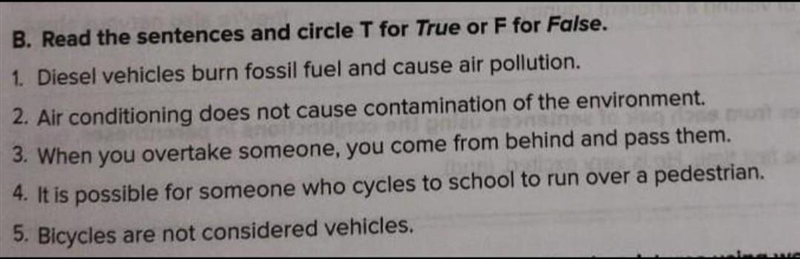 . . B. Read the sentences and write T for True or F for False. 1. Diesel burn fossil-example-1