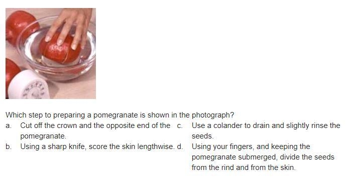 Which step to preparing a pomegranate is shown in the photograph? a. Cut off the crown-example-1