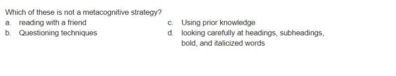 Which of these is not a metacognitive strategy? a. reading with a friend c. Using-example-1