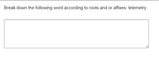 Break down the following word according to roots and or affixes: telemetry.-example-1