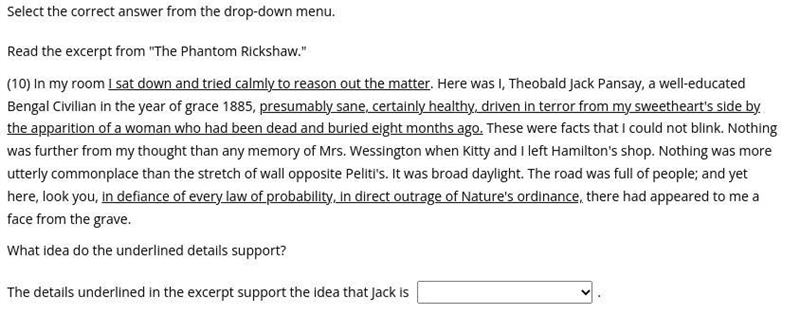 A. question his own sanity B. Thinking of leaving Kitty C. Longing for Mrs.Wessington-example-1