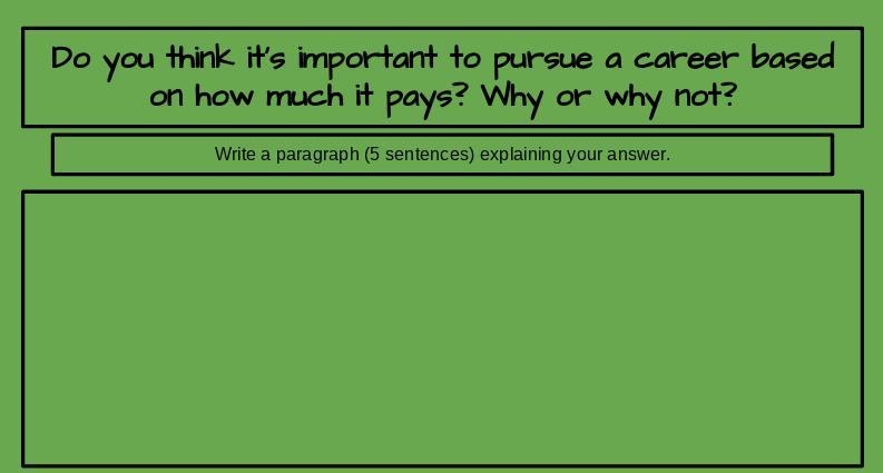 Do you think it’s important to pursue a career based on how much it pays?-example-1