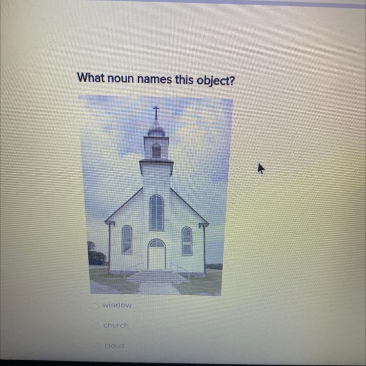 What noun names this object? window church cloud-example-1