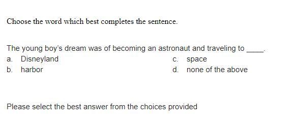 Choose the word which best completes the sentence. The young boy’s dream was of becoming-example-1