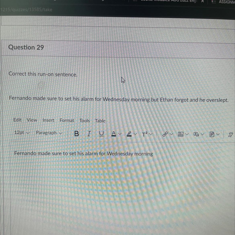 Correct this run-on sentence. Fernando made sure to set his alarm for Wednesday morning-example-1