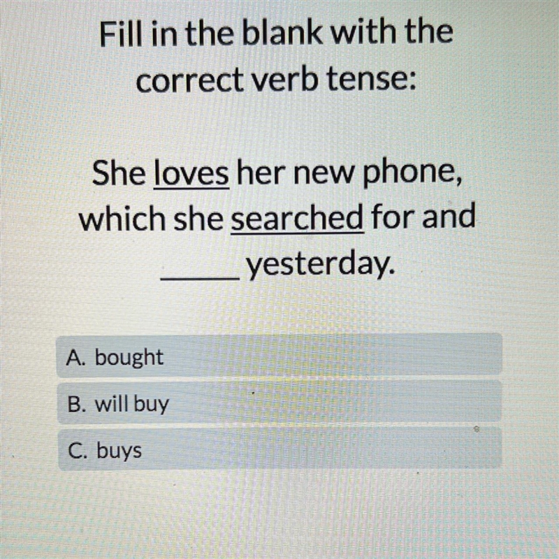 Fill in the blank with the correct verb tense: She loves her new phone, which she-example-1