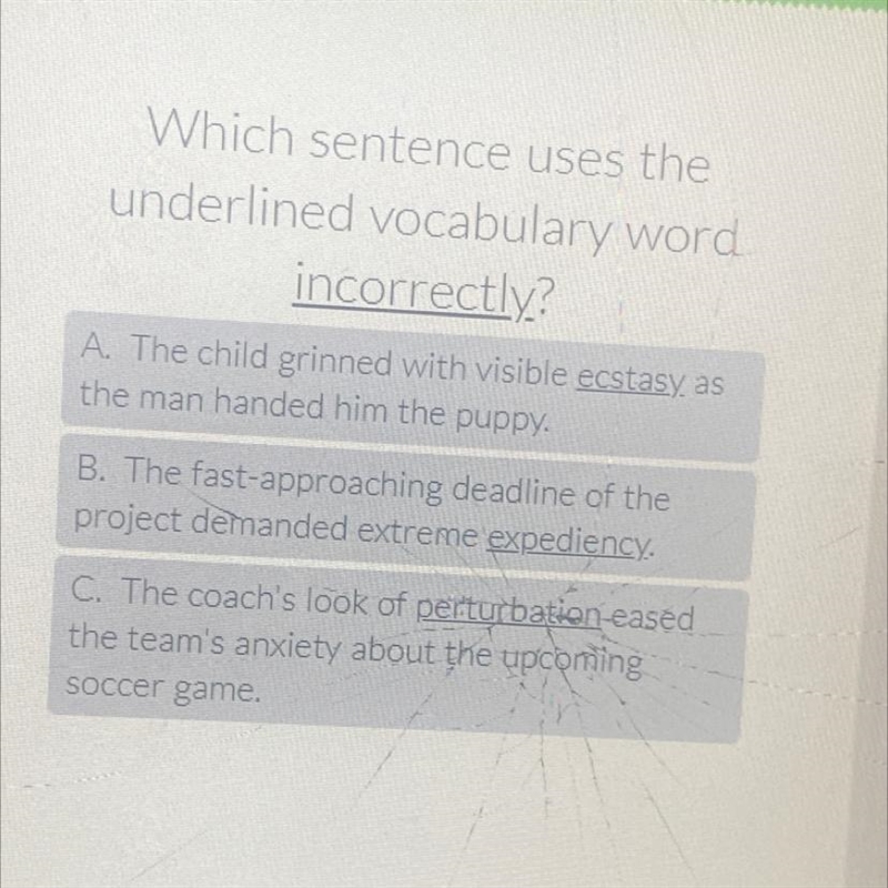 Which sentence uses the underlined vocabulary word incorrectly? A. The child grinned-example-1