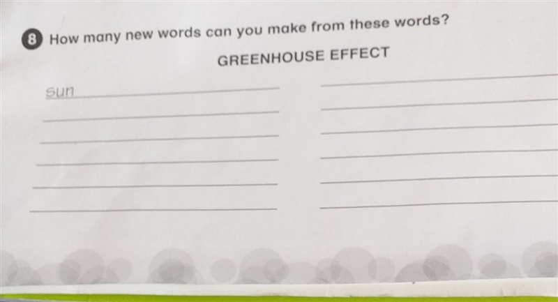 8 How many new words can you make from these words? GREENHOUSE EFFECT Sun ​-example-1