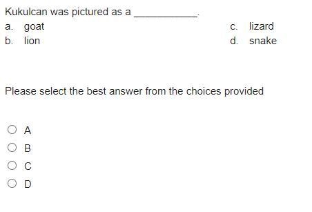 Kukulcan was pictured as a ___________. a. goat c. lizard b. lion d. snake Please-example-1