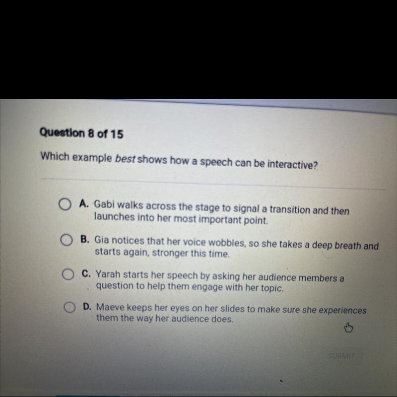 Which example best shows how a speech can be interactive? O A. Gabi walks across the-example-1