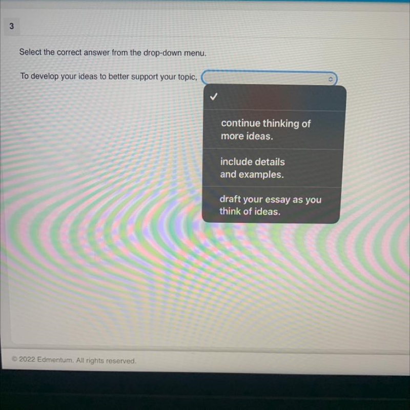 Select the correct answer from the drop-down menu. To develop your ideas to better-example-1