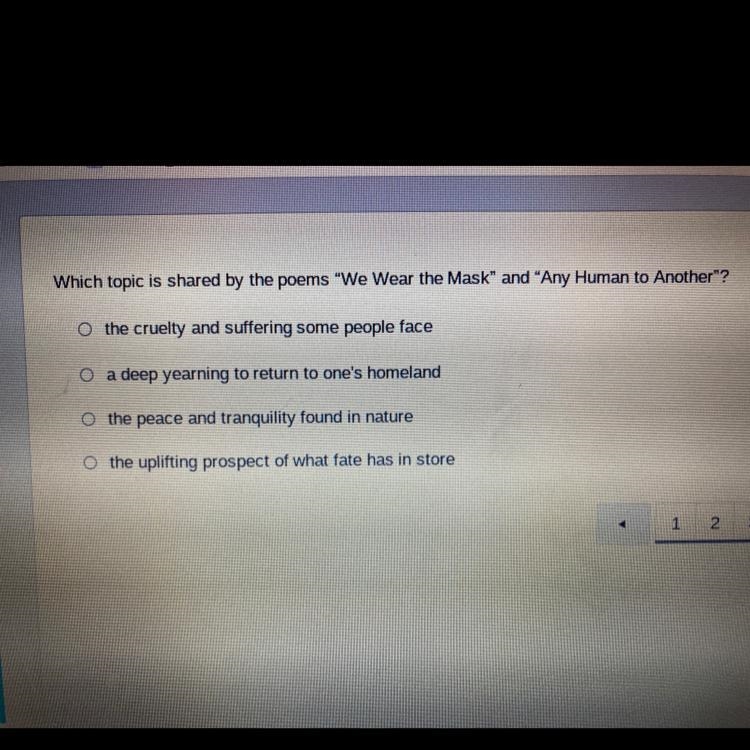 Which topic is shared by the poems “we wear the mask” and “Any Human to Another”? A-example-1