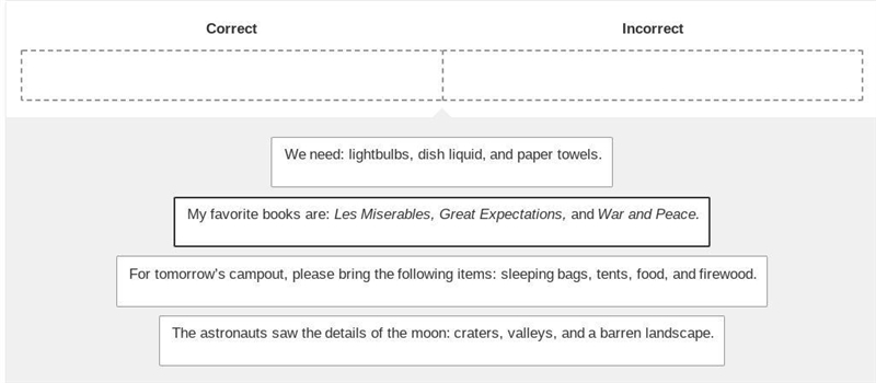 Which sentences correctly use a colon? Drag the sentences into the boxes to complete-example-1