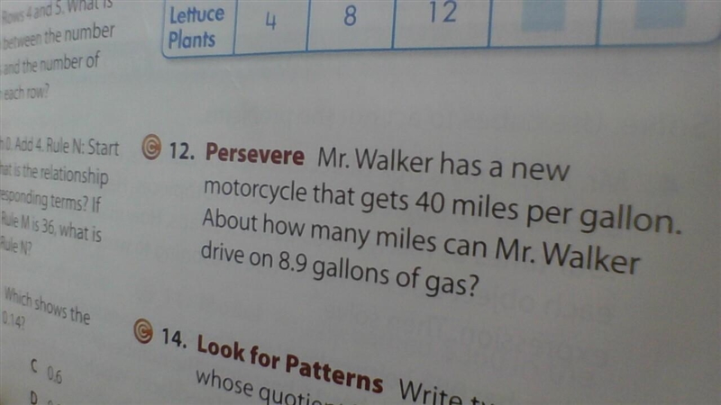 Mr . Walkers has a new motorcycle that gets 40 miles per gallon . About how many miles-example-1