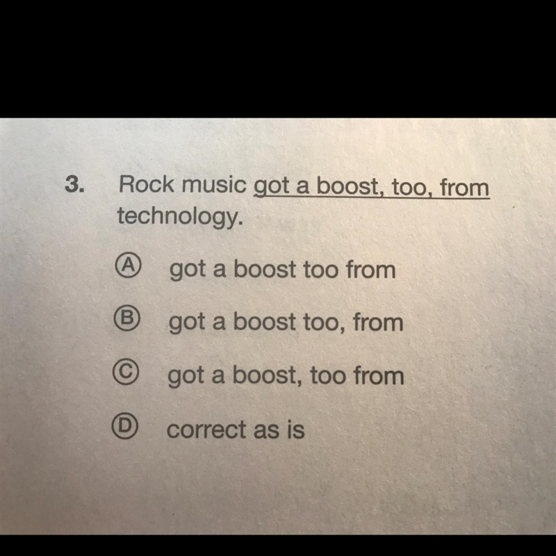 3. Rock music got a boost, too, from technology. A got a boost too from B got a boost-example-1