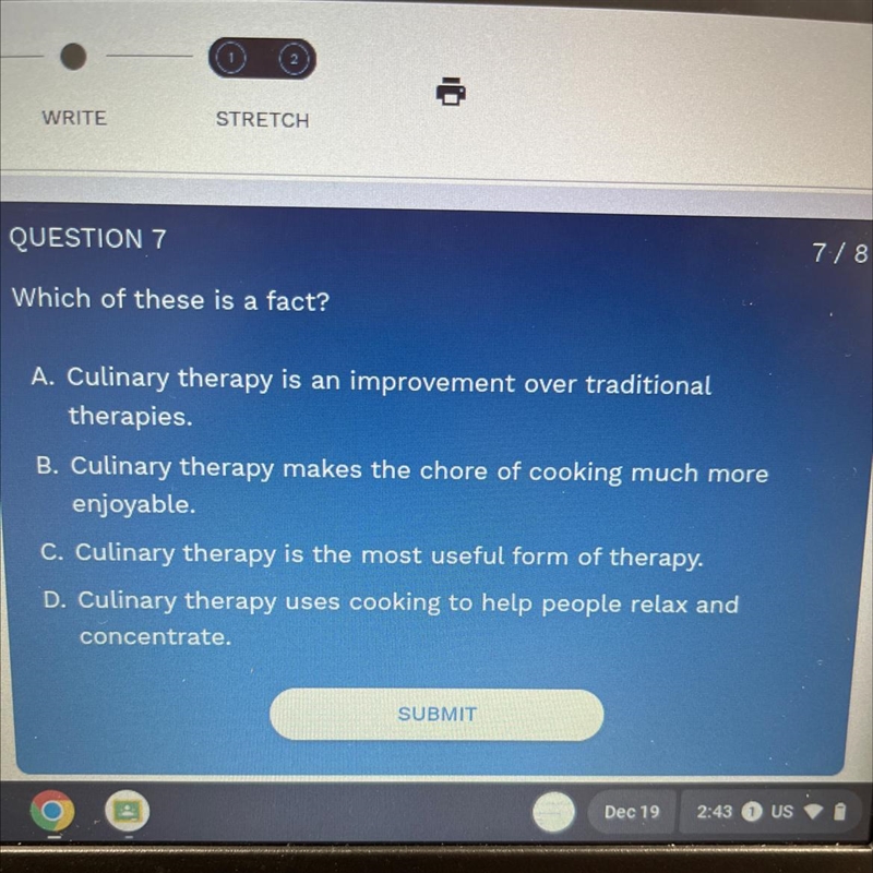 Which of these is a fact? A. Culinary therapy is an improvement over traditional therapies-example-1