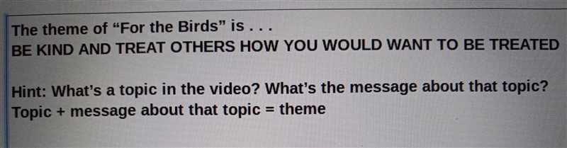 What's a topic in the video for the birds? What's the message. about that topic?​-example-1