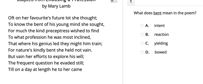 What does bent mean in the poem? A. intent B. reaction C. yielding D. bowed-example-1