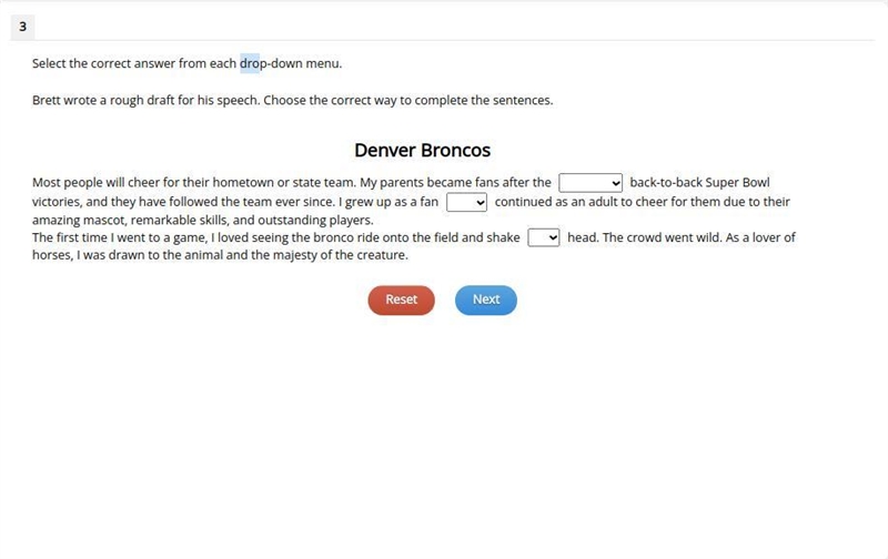 The 1st drop down menu is Broncos Bronco´s and Broncos´ the 2nd drop down menu is-example-1