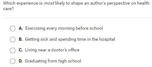 Which experience is most likely to shape an author's perceptive on health care?-example-1