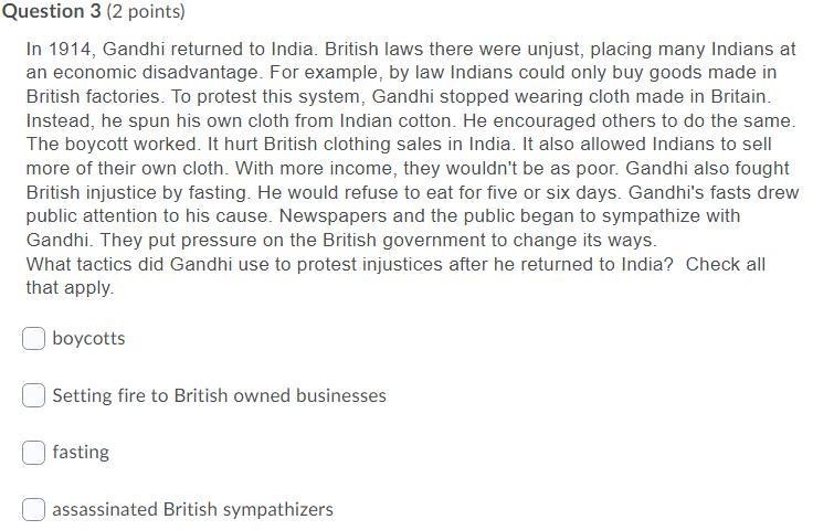 In 1914, Gandhi returned to India. British laws there were unjust, placing many Indians-example-1